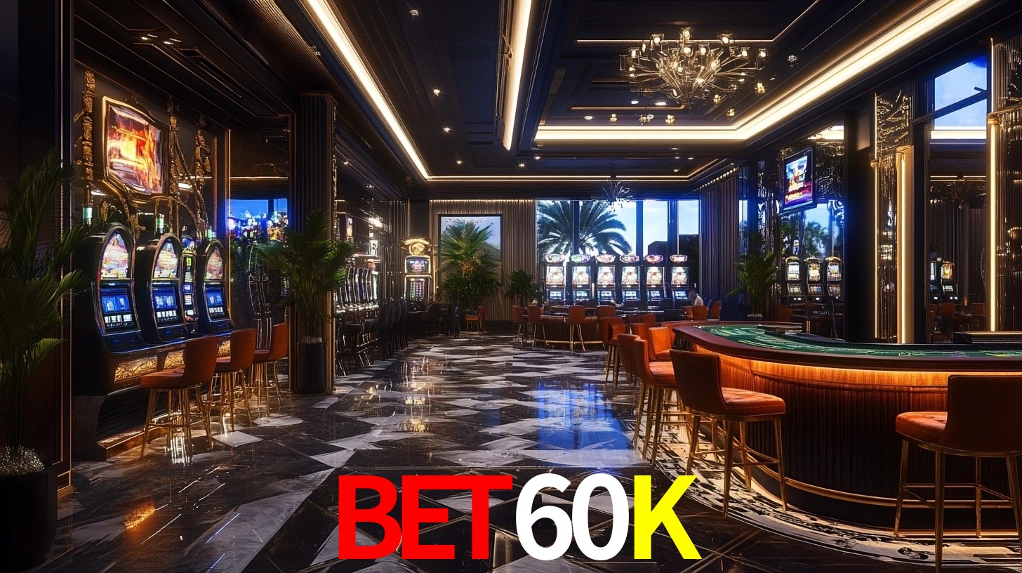 Explore as vantagens do BET60K: serviço profissional e confiabilidade